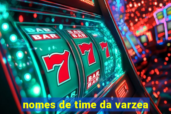 nomes de time da varzea